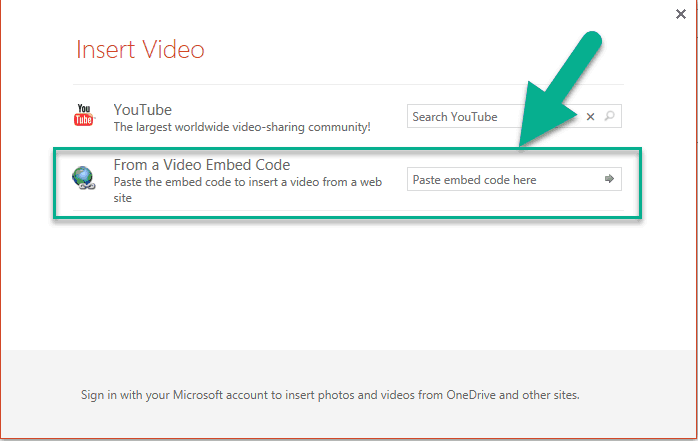 Insert the embed code into the box that says From a Video Embed Code